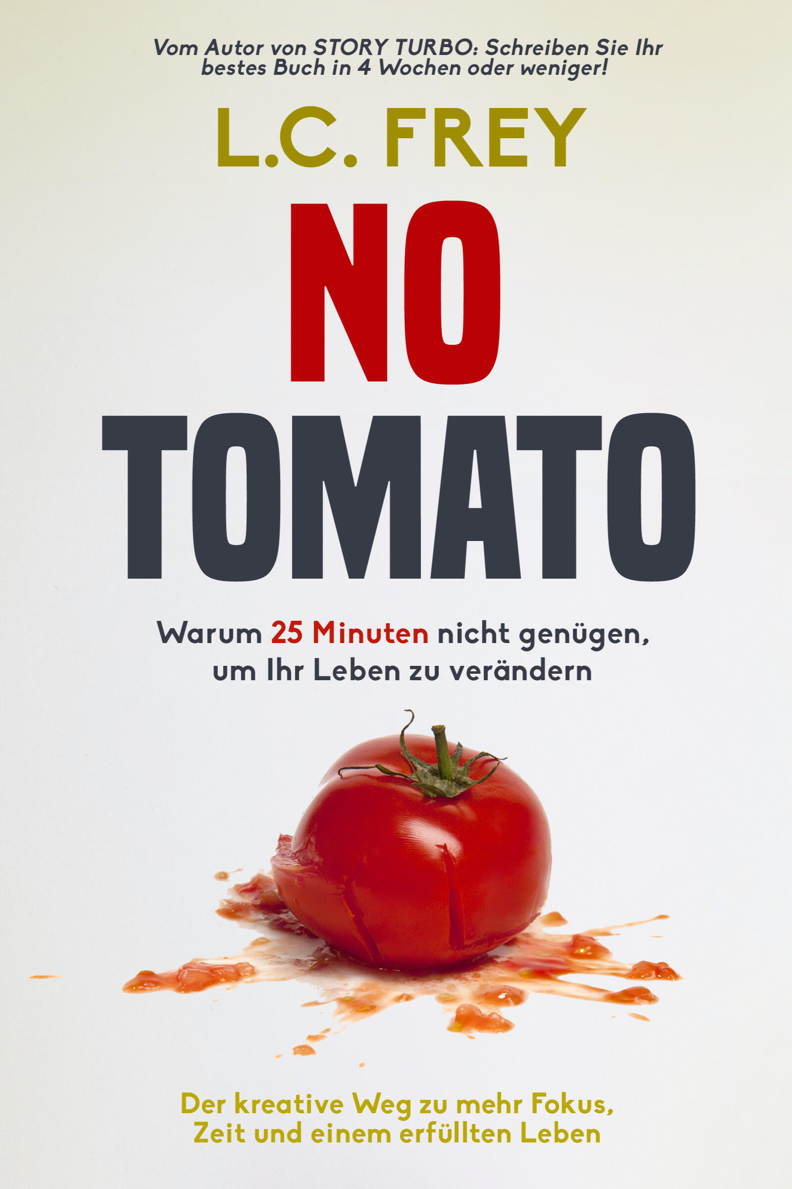 No Tomato-Ratgeber von Bestseller-Autor L.C. Frey Cover von "No Tomato"-Ratgeber von Bestseller-Autor L.C. Frey