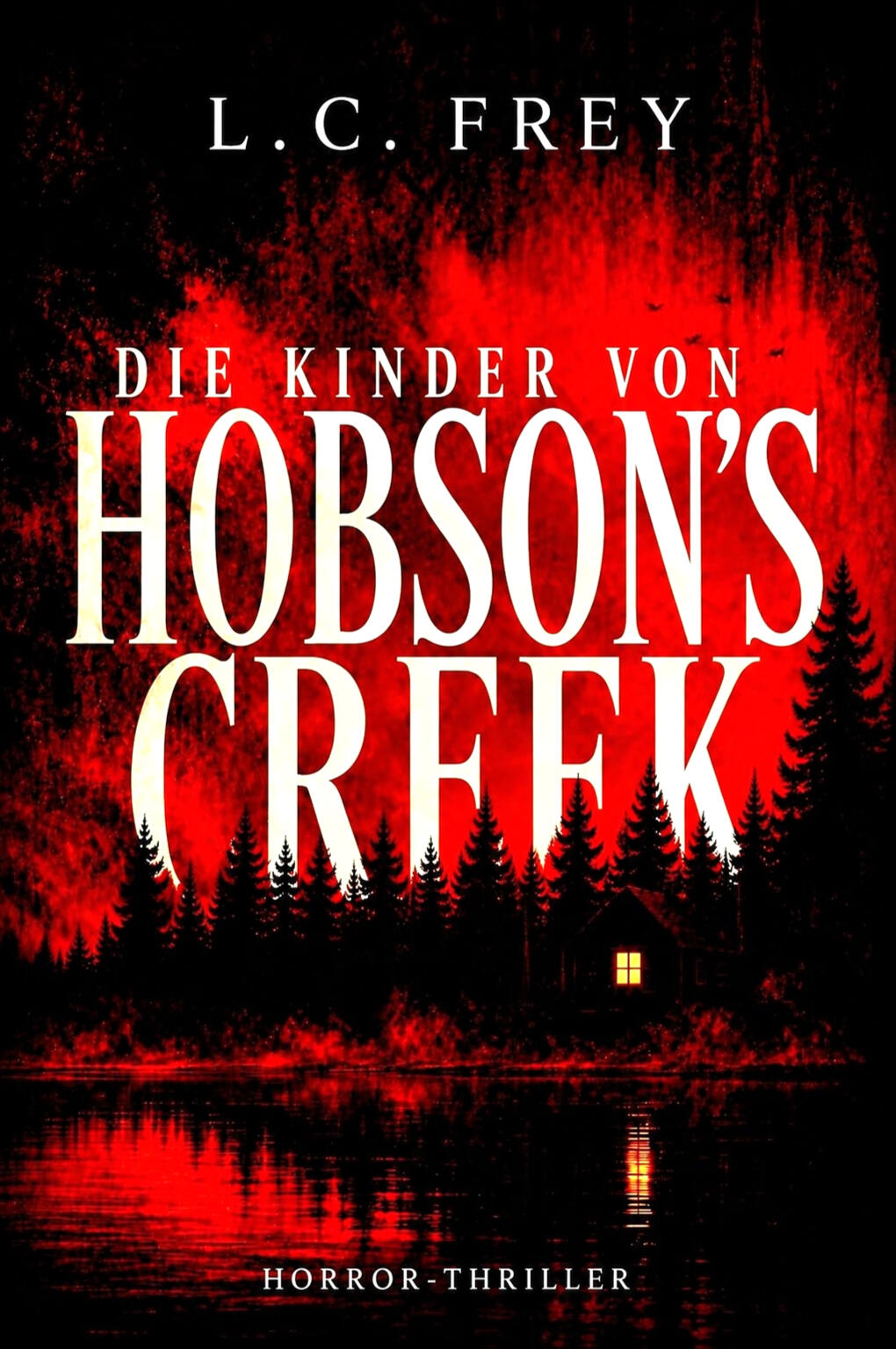 Die Kinder von Hobson's Creek: Horror Mystery Thriller von Bestseller-Autor L.C. Frey Cover von "Die Kinder von Hobson's Creek: Horror Mystery Thriller" von Bestseller-Autor L.C. Frey